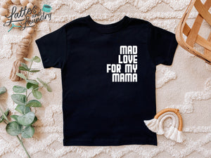 Mad Love For My Mama Toddler Graphic Tee