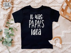 It Was Papa's Idea Toddler Graphic Tee