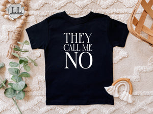 They Call Me No Toddler Graphic Tee